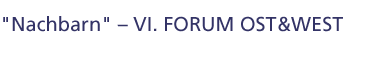 FORUM OST & WEST